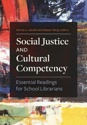 Social Justice and Cultural Competency: Essential Readings for School Librarians - cover