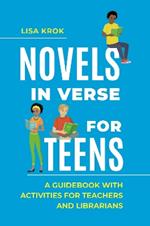 Novels in Verse for Teens: A Guidebook with Activities for Teachers and Librarians