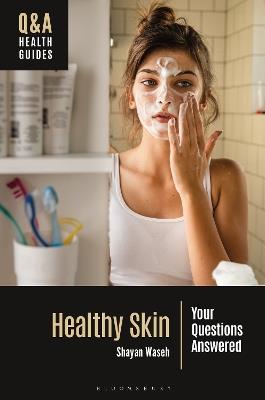 Healthy Skin: Your Questions Answered - Shayan Waseh - cover