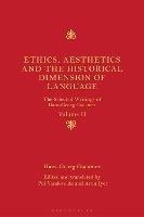 Ethics, Aesthetics and the Historical Dimension of Language: The Selected Writings of Hans-Georg Gadamer Volume II - Hans-Georg Gadamer - cover