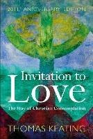 Invitation to Love 20th Anniversary Edition: The Way of Christian Contemplation - Thomas Keating - cover