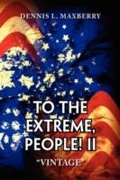 To the Extreme, People! II