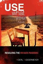 Use What You Have: Resolving the HIV/AIDS Pandemic