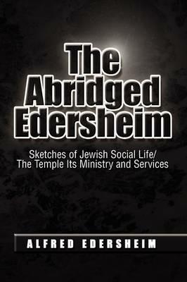 The Abridged Edersheim - Alfred Edersheim - cover