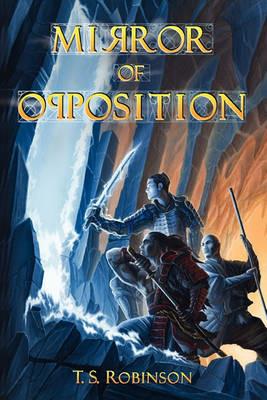 Mirror of Opposition - T S Robinson - cover