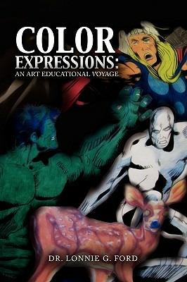 Color Expressions: An Art Educational Voyage - Lonnie G Ford - cover