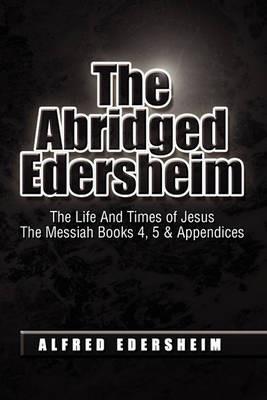 The Abridged Edersheim - Alfred Edersheim - cover