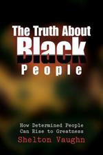 The Truth about Black People