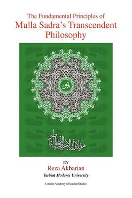The Fundamental Principles of Mulla Sadra's Transcendent Philosophy - Reza Akbarian - cover