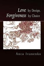 Love by Design, Forgiveness by Choice