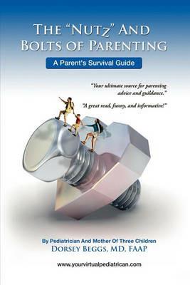 The Nutz and Boltz of Parenting - Dorsey Beggs - cover