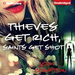 Thieves Get Rich, Saints Get Shot