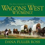 Wagons West Wyoming!