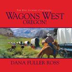 Wagons West Oregon!