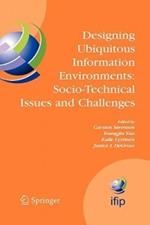 Designing Ubiquitous Information Environments: Socio-Technical Issues and Challenges: IFIP TC8 WG 8.2 International Working Conference, August 1-3, 2005, Cleveland, Ohio, U.S.A.