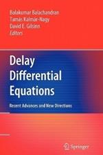 Delay Differential Equations: Recent Advances and New Directions