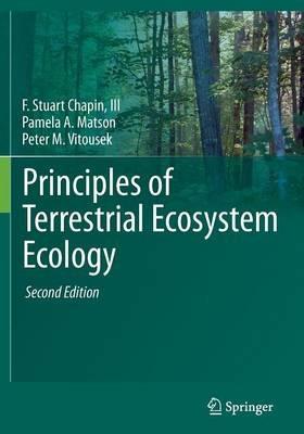 Principles of Terrestrial Ecosystem Ecology - F Stuart Chapin III,Pamela A. Matson,Peter Vitousek - cover