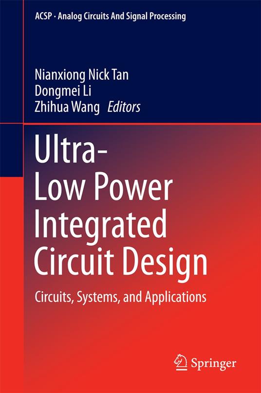 Ultra-Low Power Integrated Circuit Design