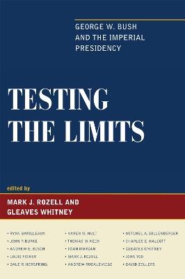 Testing the Limits: George W. Bush and the Imperial Presidency - cover