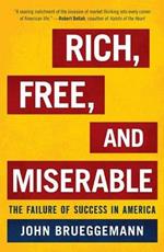 Rich, Free, and Miserable: The Failure of Success in America