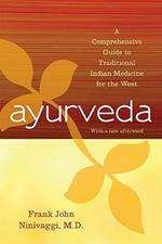 Ayurveda: A Comprehensive Guide to Traditional Indian Medicine for the West