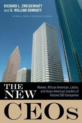 The New CEOs: Women, African American, Latino, and Asian American Leaders of Fortune 500 Companies - Richard L. Zweigenhaft,G. William Domhoff - cover