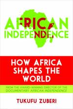 African Independence: How Africa Shapes the World