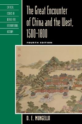 The Great Encounter of China and the West, 1500-1800 - D. E. Mungello - cover
