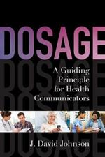 Dosage: A Guiding Principle for Health Communicators