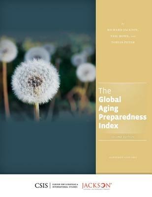 The Global Aging Preparedness Index - Richard Jackson,Neil Howe,Tobias Peter - cover