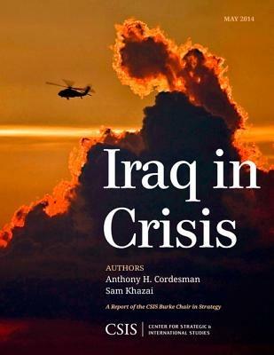 Iraq in Crisis - Anthony H. Cordesman,Sam Khazai - cover