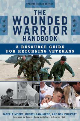 The Wounded Warrior Handbook: A Resource Guide for Returning Veterans - Janelle B. Moore,Cheryl Lawhorne-Scott,Don Philpott - cover