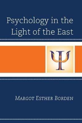 Psychology in the Light of the East - Margot Esther Borden - cover