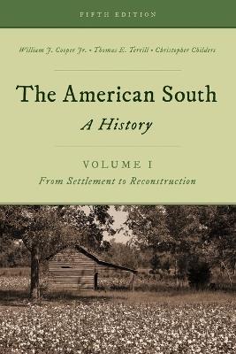 The American South: A History - William J. Cooper,Thomas E. Terrill,Christopher Childers - cover