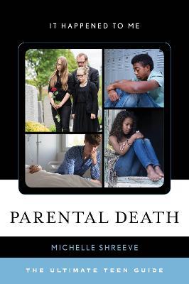 Parental Death: The Ultimate Teen Guide - Michelle Shreeve - cover