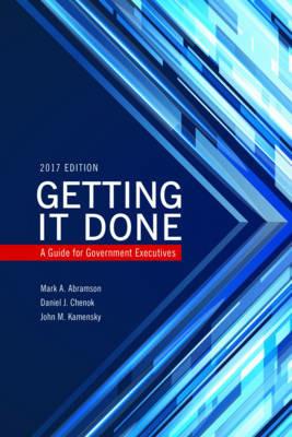 Getting It Done: A Guide for Government Executives - Mark A. Abramson,Daniel Chenok,John M. Kamensky - cover