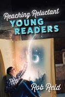 Reaching Reluctant Young Readers - Rob Reid - cover