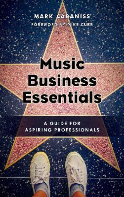 Music Business Essentials: A Guide for Aspiring Professionals - Mark Cabaniss - cover