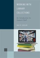Working with Library Collections: An Introduction for Support Staff