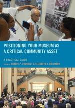 Positioning Your Museum as a Critical Community Asset: A Practical Guide