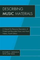 Describing Music Materials: A Manual for Resource Description of Printed and Recorded Music and Music Videos