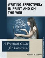 Writing Effectively in Print and on the Web: A Practical Guide for Librarians - Rebecca Blakiston - cover