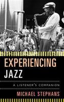 Experiencing Jazz: A Listener's Companion - Michael Stephans - cover