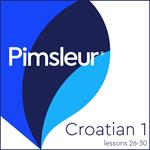 Pimsleur Croatian Level 1 Lessons 26-30