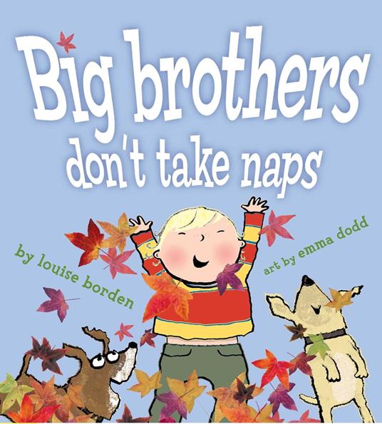 Big Brothers Don't Take Naps - Louise Borden,Emma Dodd - ebook