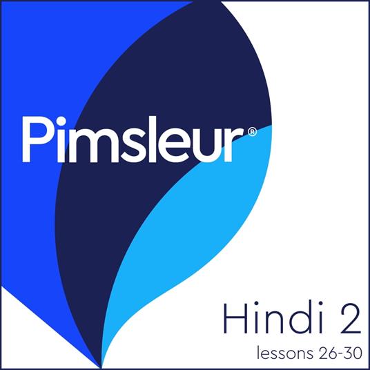 Pimsleur Hindi Level 2 Lessons 26-30