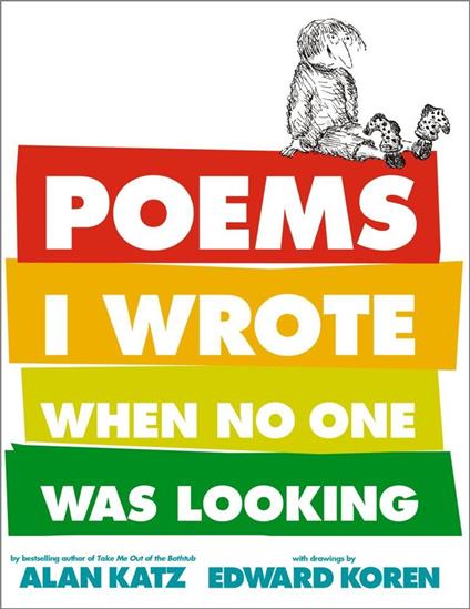 Poems I Wrote When No One Was Looking - Alan Katz,Koren Edward - ebook