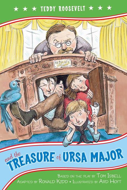 Teddy Roosevelt and the Treasure of Ursa Major - The Kennedy Center,Ronald Kidd,Ard Hoyt - ebook