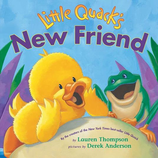 Little Quack's New Friend - Lauren Thompson,Derek Anderson - ebook