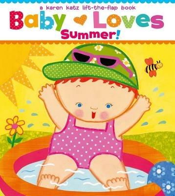 Baby Loves Summer! - Karen Katz - cover
